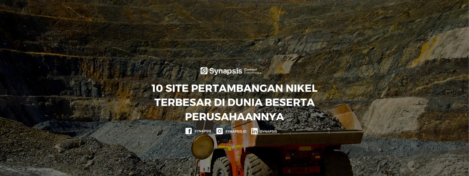 10 Site Pertambangan Nikel Terbesar di Dunia dan Indonesia beserta Perusahaannya